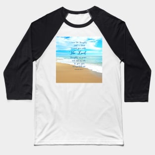 Jeremiah 29:11, Gods Plan of Peace and Hope -  Bible Verse Scripture with Beach Scene of sand waves and sky Baseball T-Shirt